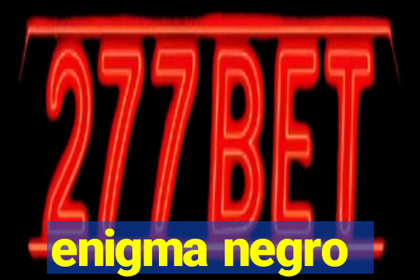 enigma negro